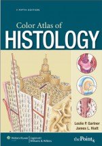 Color Atlas of Histology (Color Atlas of Histology (Gartner)) - Leslie P Gartner, James L. Hiatt