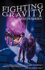 Fighting Gravity - Leah Petersen