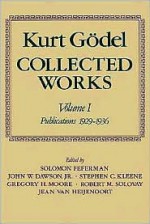 Collected Works - Kurt Gödel