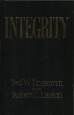 Integrity - Theodore Wilhelm Engstrom, Robert C. Larson, Red W. Endstrom