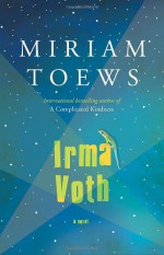 Irma Voth - Miriam Toews