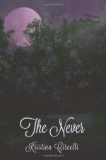 The Never - Kristina Circelli