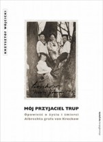 Mój przyjaciel trup - Krzysztof Wójcicki