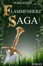 FLAMMENHERZ - SAGA, Band 1 & 2 (Flammenherz / Racheschwur) (German Edition) - Petra Röder