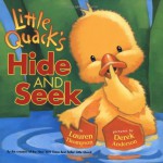 Little Quack's Hide and Seek - Lauren Thompson, Derek Anderson