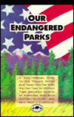 Our Endangered Parks: What You Can Do to Protect Our National Heritage - National Parks and Conservation Associat