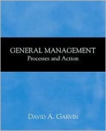 General Management: Processes and Action - David A. Garvin