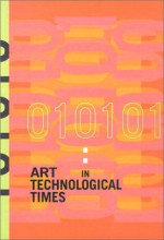 010101: Art in Technological Times - (San Francisco) Museum of Modern Art