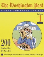 Washington Post Sunday Crossword Omnibus, Volume 1 - William Lutwiniak, William R. Mackaye