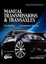 Today's Technician: Manual Transmissions and Transaxles (2 Volumes) - Jack Erjavec