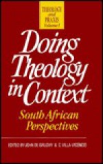 Doing Theology in Context: South African Perspectives - John De Gruchy