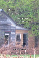 Dark Dove Descending and Other Parables - Stephen Meats, William Sheldon