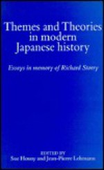 Themes And Theories In Modern Japanese History: Essays In Memory Of Richard Storry - Richard Storry, Jean-Pierre Lehmann, Sue Henny