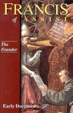 Francis of Assisi: The Founder: Early Documents, Vol. 2 (Francis of Assisi: Early Documents) - William Short