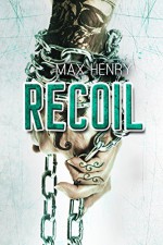 Recoil (Banjaxed Book 3) - Max Henry, Rebecca Berto