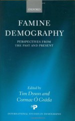 Famine Demography: Perspectives from the Past and Present (International Studies in Demography) - Tim Dyson, Cormac O Grada