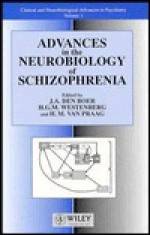 Advances in the Neurobiology of Schizophrenia - Johan A. Den Boer, Herman M. Van Praag