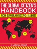 The Global Citizen’s Handbook: Facing Our World's Crises and Challenges - The World Bank, The World Bank