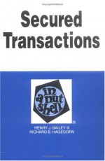 Secured Transactions In A Nutshell - Henry J. Bailey, Richard B. Hagedorn