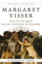 Much Depends On Dinner - Margaret Visser