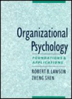 Organizational Psychology: Foundations and Applications - Robert B. Lawson, Zheng Shen, Shen Lawson