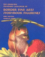 Border Fine Arts Storybook Figurines (1st Edition) - The Charlton Standard Catalogue - Marilyn Sweet