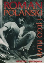 Roman Polański i jego filmy - Grażyna Stachówna