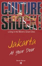 Jakarta at Your Door - Derek Bacon