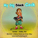 My Big Black Cock - Ashley Sun, Ash Publishing