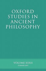 Oxford Studies in Ancient Philosophy XXXII: Summer 2007 - David Sedley