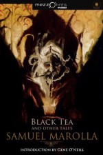 Black Tea and other tales - Samuel Marolla