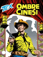 Tex n. 437: Ombre cinesi - Mauro Boselli, Guglielmo Letteri, Claudio Villa