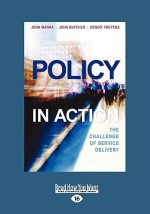 Policy in Action: The Challenge of Service Delivery - John Wanna