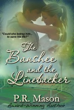 The Banshee and the Linebacker - P.R. Mason