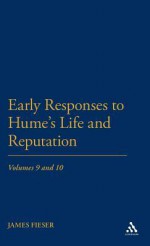 Early Responses to Hume's Life and Reputation: Volumes 9 and 10 - James Fieser