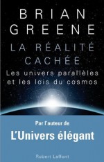 La réalité cachée - Brian Greene, Céline LAROCHE