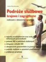 Podróże służbowe krajowe i zagraniczne - Urszula Janowska, Sebastian Samol, Aneta Wesołowska