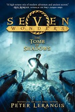 Seven Wonders Book 3: The Tomb of Shadows - Peter Lerangis, Torstein Norstrand