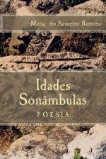 Idades Sonambulas: Poesia - Maria do Sameiro Barroso, Ana Paula Pinto, Maria Teresa Dias Furtado