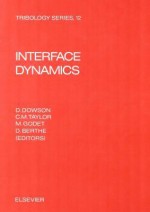 Interface Dynamics - D. Berthe, D. Dowson, M. Godet