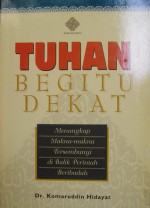 Tuhan Begitu Dekat - Komaruddin Hidayat