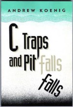 C Traps and Pitfalls - Andrew Koenig