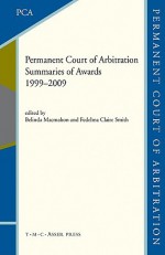 The Permanent Court of Arbitration: Summaries of Awards 1999-2009 - Belinda McMahon, Belinda McMahon