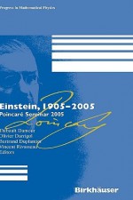 Einstein, 1905-2005: Poincare Seminar 2005 - Thibault Damour, Olivier Darrigol