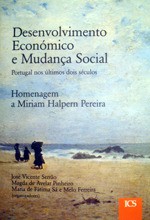 Desenvolvimento Económico e Mudança Social. Portugal nos últimos dois séculos - Maria de Fátima Sá e Melo Ferreira, Magda Avelar Pinheiro, José Vicente Serrão