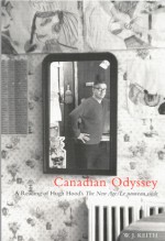 Canadian Odyssey: A Reading of Hugh Hood's The New Age/Le nouveau siecle - Keith, Lloyd Keith