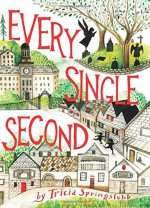 Every Single Second - Tricia Springstubb