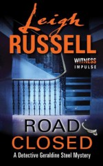 Road Closed: A Detective Geraldine Steel Mystery - Leigh Russell