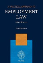 A Practical Approach to Employment Law - John Bowers QC