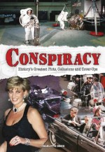 Conspiracy: History's Greatest Plots, Collusions and Cover-Ups - Charlotte Greig